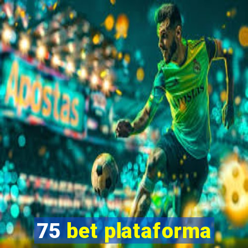 75 bet plataforma